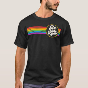 T-shirt LGBTQ Be You Gay Pride LGBT Ally Drapeau Arc-en-Ci