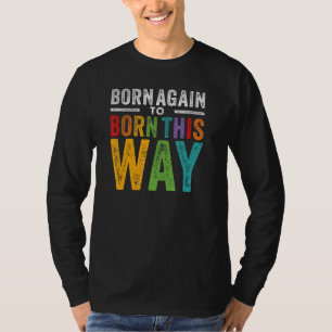 T-shirt Lgbtq Ex-Chrétien Né De Nouveau À Naître De Cette