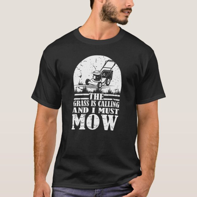 T-shirt L'Herbe Appelle Et Je Dois Mow Lawn Caretak (Devant)