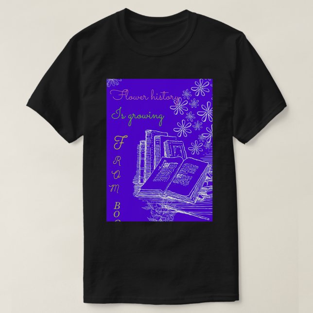 T-shirt L'histoire des fleurs humaines qui s'étend des liv (Design devant)