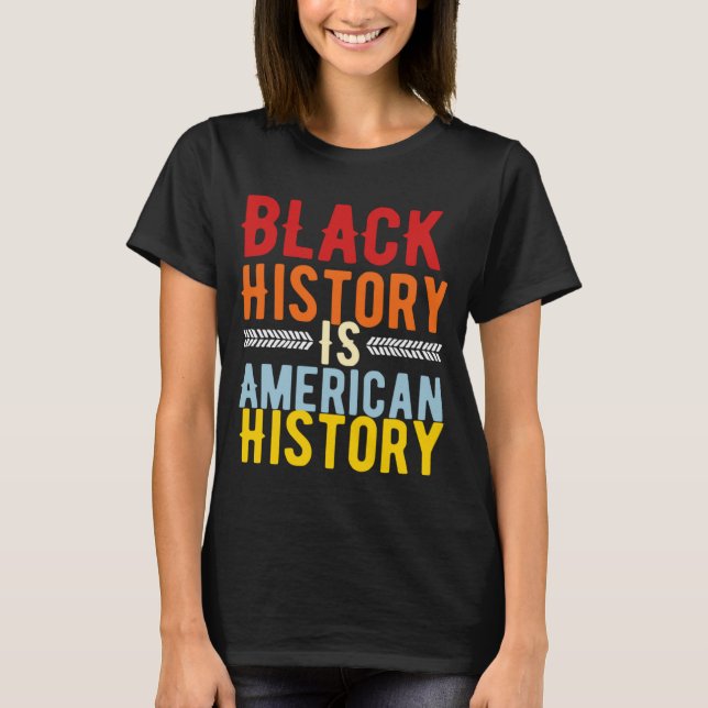 T-shirt L'Histoire Noire est l'Histoire Américaine Chemise (Devant)