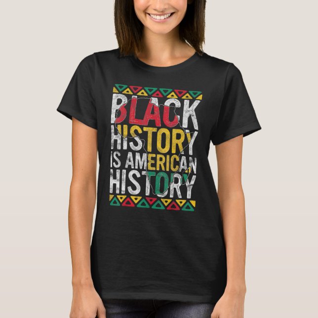 T-shirt L'histoire noire est l'histoire américaine Mois Fi (Devant)
