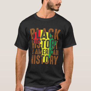 T-shirt L'Histoire Noire L'Histoire Américaine Melanin Fie