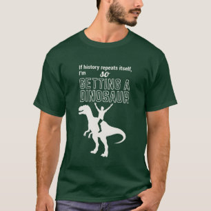 T-shirt L'histoire se répète Humour de dinosaure cavalier