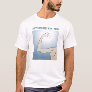 T-SHIRT L'HOMME LE PLUS FORT QUE JE CONNAISSE
