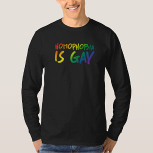 T-shirt L'homophobie est gay Gay pride plaisanterie Parti