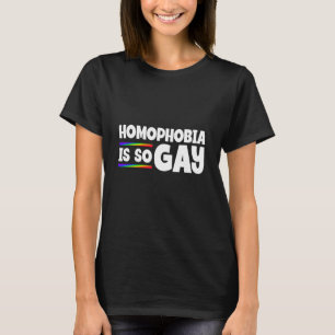 T-shirt L'Homophobie Est Si Gay Mois De Fierté Lgbt