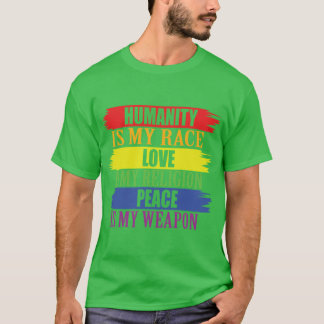 T-shirt L'humanité est ma race L'amour est ma religion La 