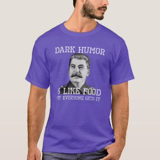 T-shirt L'humour noir est comme de la nourriture pour les