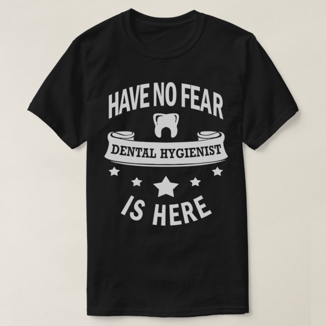 T-shirt L'hygiéniste dentaire n'a pas de peur Anniversaire (Design devant)