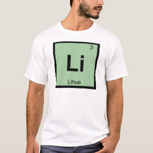 T-shirt Li - Lihue Hawaï Tableau Périodique