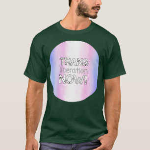 T-shirt Libération Trans Now 2