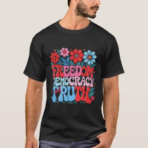 T-shirt Liberté Démocratie Vérité Rétro Fleurs 70s 4 Juill