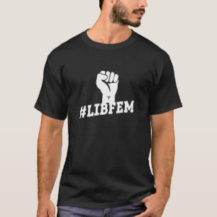 T-shirt Libfem Féminisme Libéral Droits des Femmes Féminis
