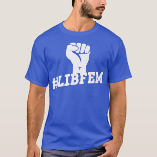 T-shirt LibfemFéminisme Féministe Libérale Droits des Femm
