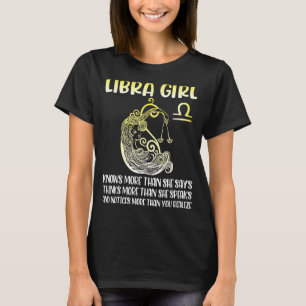 T-shirt Libra Girl Know More Say Think More Speak Notice Y