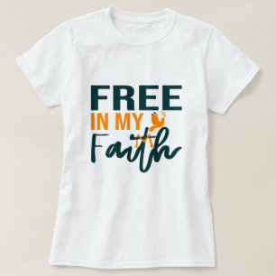 T-shirt Libre dans ma foi Bible religieuse Verse Believer