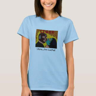 T-shirt Libre… je suis Lucha !