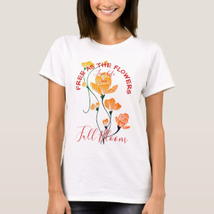 T-shirt Libres comme les fleurs vivent la vie en pleine fl
