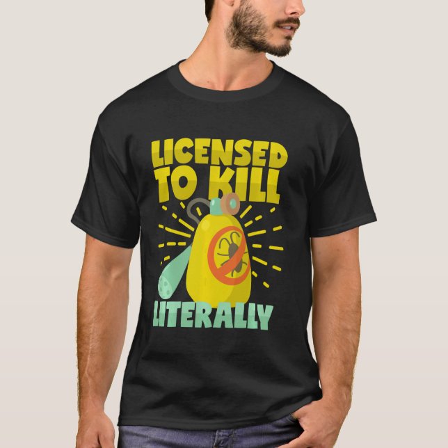T-shirt Licence pour tuer littéralement l'exterminat de lu (Devant)
