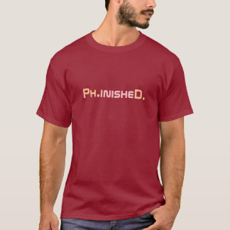 T-shirt licencié de Phinished PhD