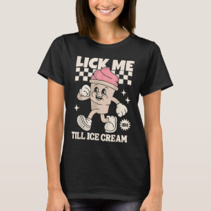 T-shirt Lick Me Till Glace Cream Drôle Mème Sale