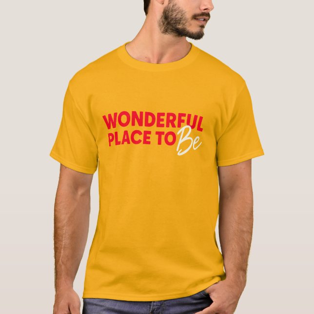 T-shirt Lieu merveilleux à être - Feel-Good Tee pour les r (Devant)