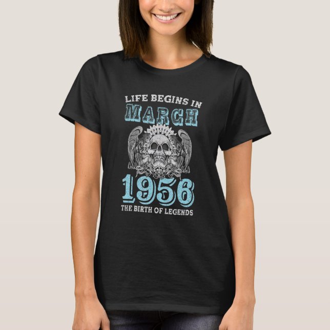 T-shirt Life Begins In March 1956 The Birth Of Legend (Devant)