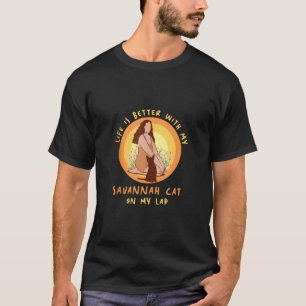 T-shirt Life Better Chat Lap Père Mère Savannah Chat Maman