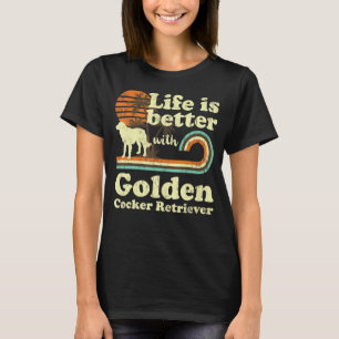 T-shirt Life Better Golden Cocker Retriever Chien Vintage