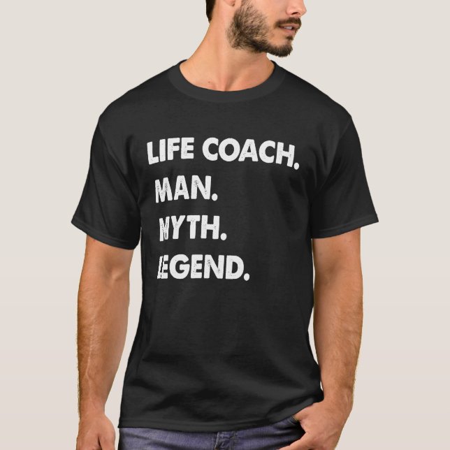 T-shirt Life Coach Man Myth Legend (Devant)