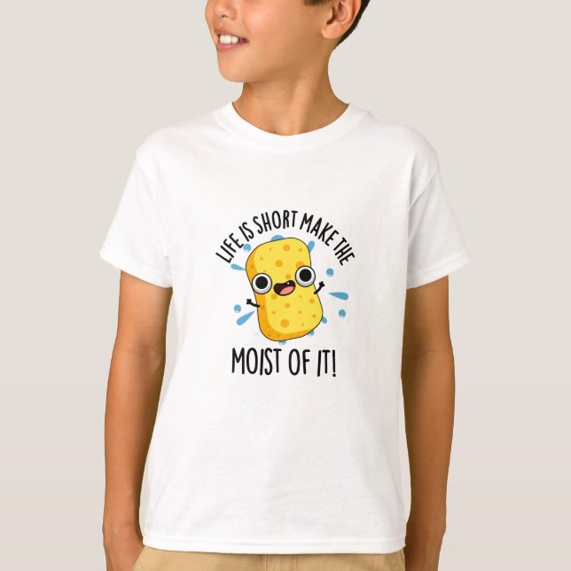T-shirt LIfe Est Court Faire L'Humeur De Il Éponge Pun (Devant)