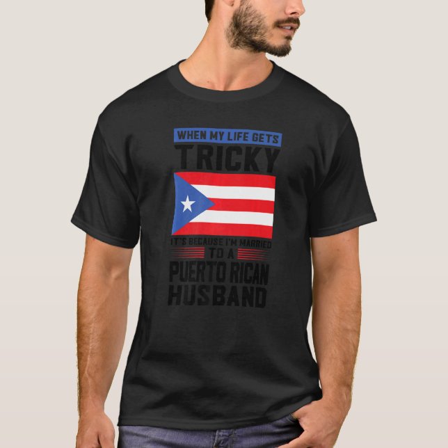 T-shirt life gets tricky Puerto rican husband Puerto rico  (Devant)