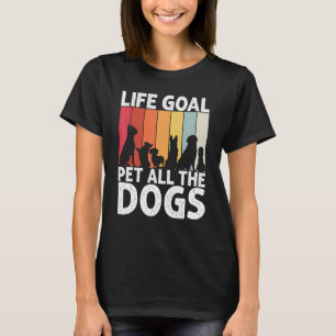 T-shirt Life Goal Animaux Tous les Chiens Chien Retro