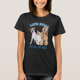 T-shirt Life Goal Pet Tous Les Chiens Avec Chien Photo Cut