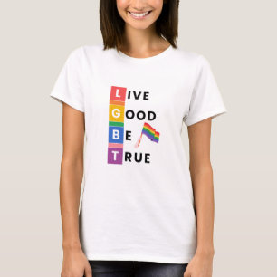 T-shirt Life Good Be TrueT-shirt