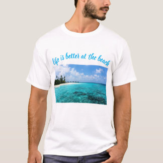 T-shirt life is better at the beach