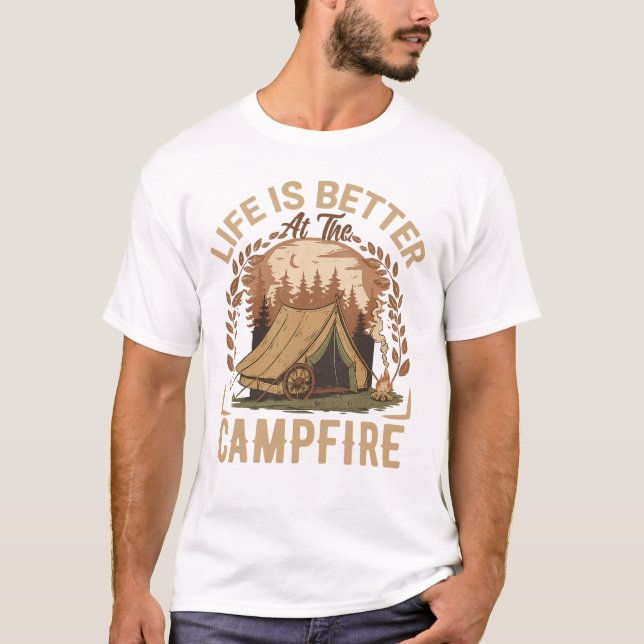 T-shirt Life Is Better at the Campfire (Devant)