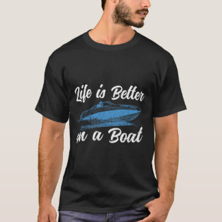 T-shirt Life Is Better On A Boating Captain Boat Pontoon T