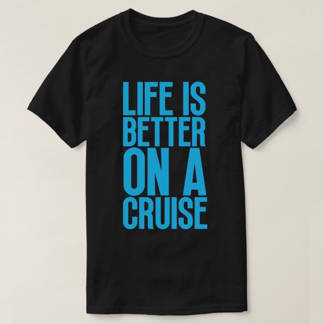 T-shirt Life is Better on a Cruise 20 (Design devant)