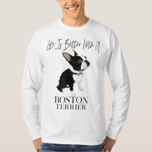 T-shirt Life Is Better With A Boston Terrier Dog Venin For