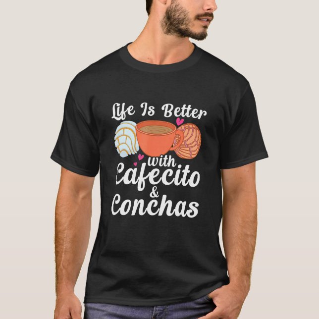 T-shirt Life Is Better With Cafecito & Conchas Cafe Coffee (Devant)