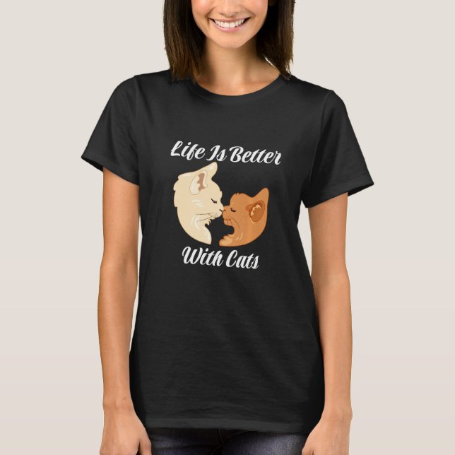 T-shirt Life Is Better With Cats Cute Valentine's Day Cat  (Devant)