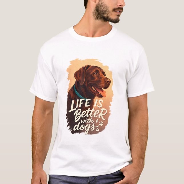 T-shirt Life Is Better With Dogs – Retro Dog Lover Typogra (Devant)