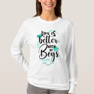 T-shirt Life is Better With My Boys