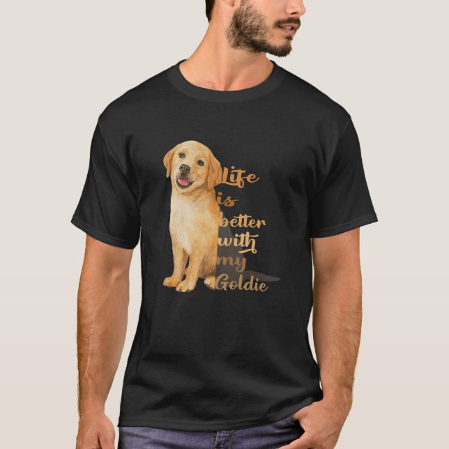 T-shirt Life Is Better With My Goldie Golden Retriever (Devant)