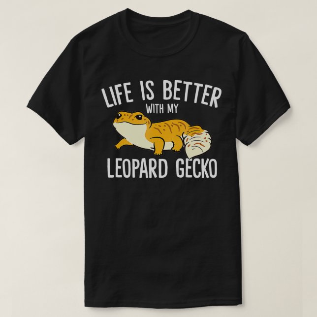 T-shirt Life Is Better With My Leopard Gecko  (Design devant)