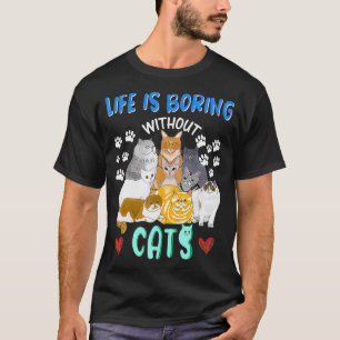 T-shirt Life is Boring Without Cats Funny Cat Lady Women M
