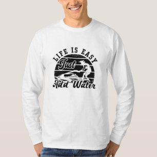 T-shirt Life Is Easy Just Add Water Jet Skiing Jet Ski