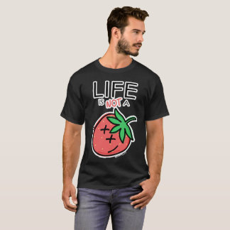 T-shirt Life is not a Strawberry by @cuervo_279